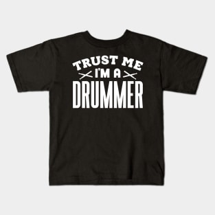 Trust Me, I'm a Drummer Kids T-Shirt